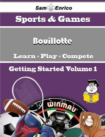 A Beginners Guide to Bouillotte (Volume 1)