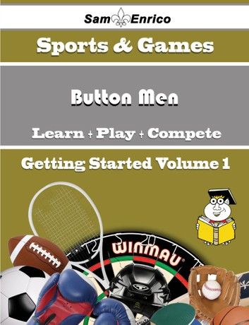 A Beginners Guide to Button Men (Volume 1)