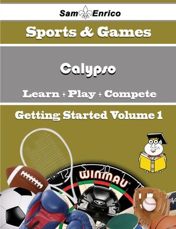 A Beginners Guide to Calypso (Volume 1)