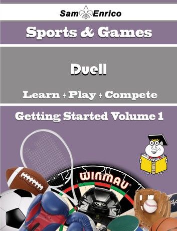 A Beginners Guide to Duell (Volume 1)
