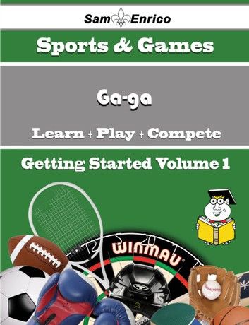 A Beginners Guide to Ga-ga (Volume 1)