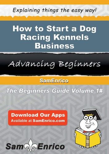 How to Start a Dog Racing Kennels Business