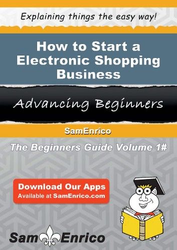 How to Start a Electronic Shopping Business