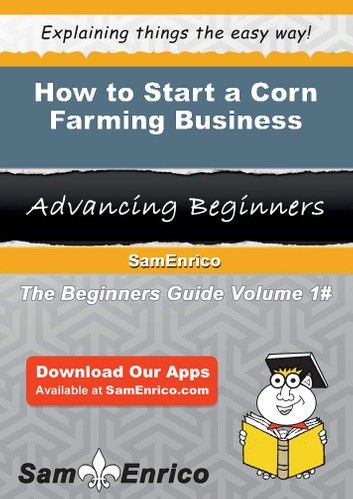 How to Start a Corn Farming Business