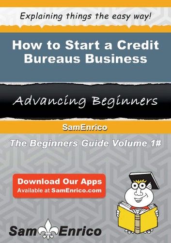 How to Start a Credit Bureaus Business