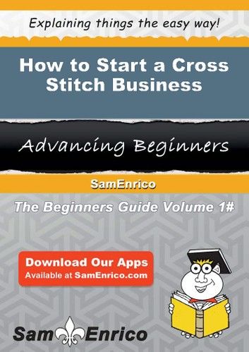 How to Start a Cross Stitch Business