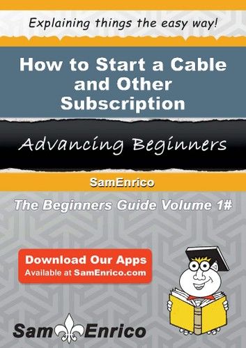 How to Start a Cable and Other Subscription Programming Business