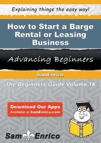 How to Start a Barge Rental or Leasing Business