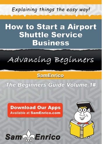 How to Start a Airport Shuttle Service Business
