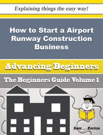 How to Start a Airport Runway Construction Business (Beginners Guide)