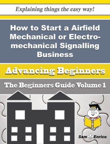 How to Start a Airfield Mechanical or Electro-mechanical Signalling, Safety, Traffic Control Equipme