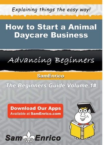 How to Start a Animal Daycare Business