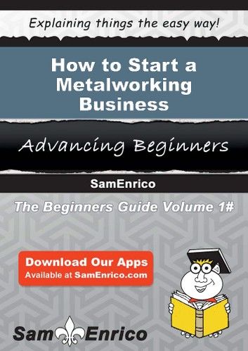 How to Start a Metalworking Business