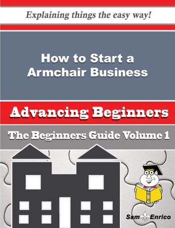 How to Start a Armchair Business (Beginners Guide)