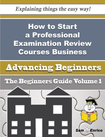 How to Start a Professional Examination Review Courses Business (Beginners Guide)