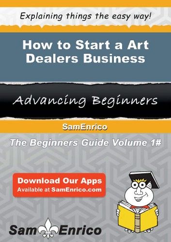 How to Start a Art Dealers Business