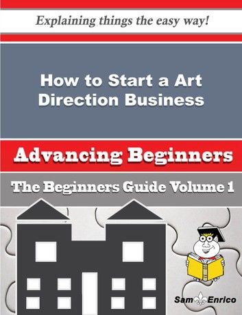 How to Start a Art Direction Business (Beginners Guide)