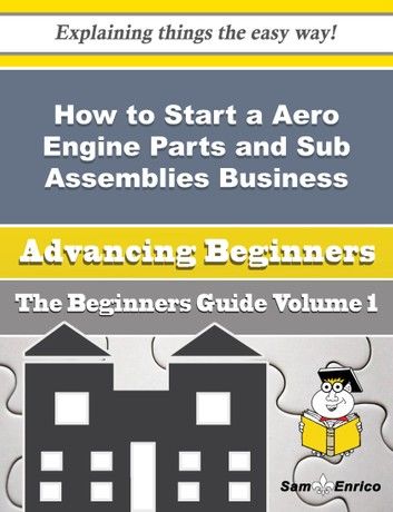 How to Start a Aero Engine Parts and Sub Assemblies Business (Beginners Guide)