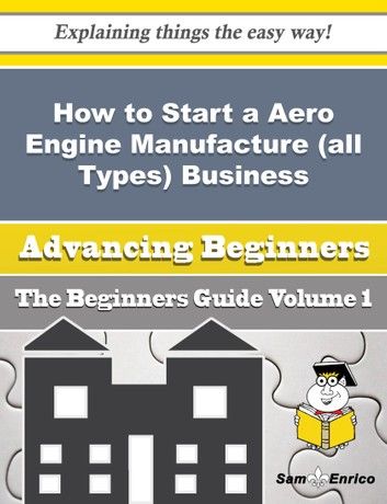 How to Start a Aero Engine Manufacture (all Types) Business (Beginners Guide)