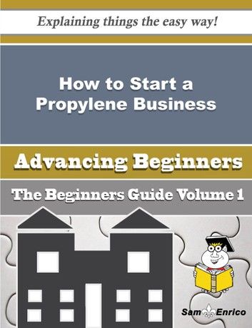 How to Start a Propylene Business (Beginners Guide)