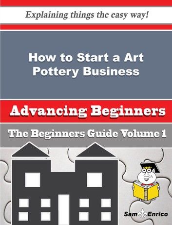 How to Start a Art Pottery Business (Beginners Guide)