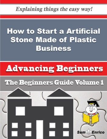 How to Start a Artificial Stone Made of Plastic Business (Beginners Guide)