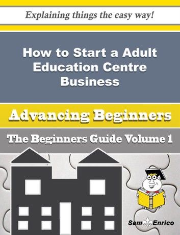 How to Start a Adult Education Centre Business (Beginners Guide)