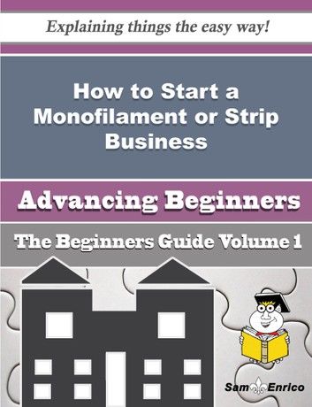 How to Start a Monofilament or Strip Business (Beginners Guide)