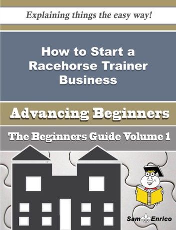 How to Start a Racehorse Trainer Business (Beginners Guide)