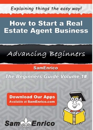 How to Start a Real Estate Agent Business