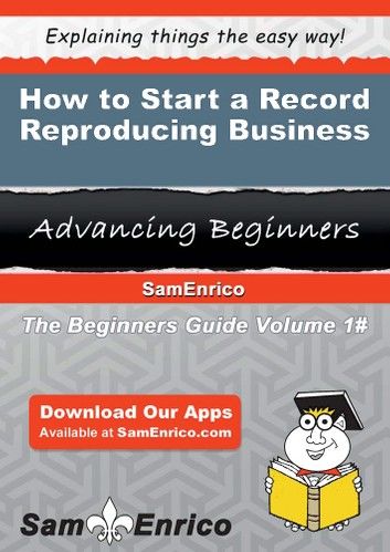 How to Start a Record Reproducing Business