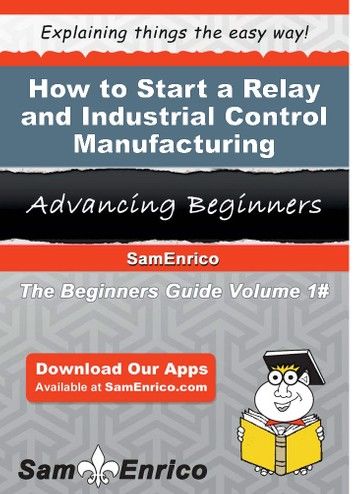 How to Start a Relay and Industrial Control Manufacturing Business