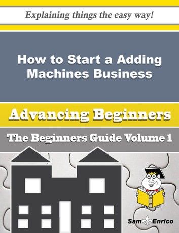 How to Start a Adding Machines Business (Beginners Guide)