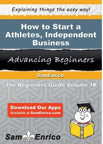How to Start a Athletes - Independent Business