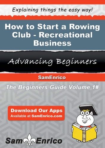 How to Start a Rowing Club - Recreational Business