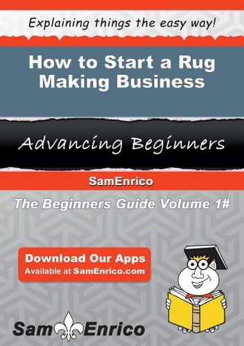 How to Start a Rug Making Business