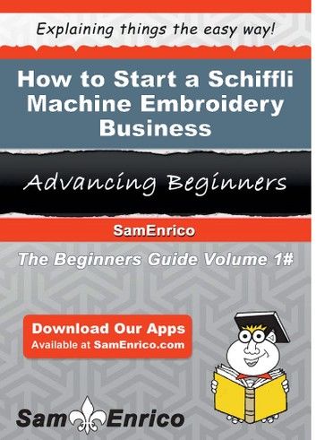 How to Start a Schiffli Machine Embroidery Business