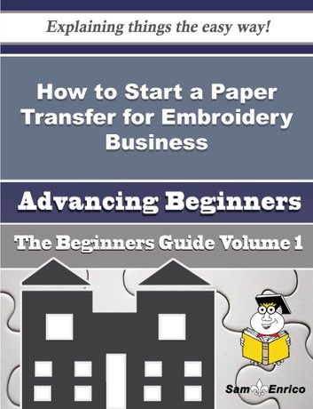 How to Start a Paper Transfer for Embroidery, Etc. Business (Beginners Guide)