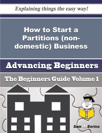 How to Start a Partitions (non-domestic) Business (Beginners Guide)