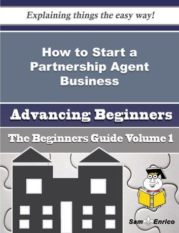 How to Start a Partnership Agent Business (Beginners Guide)