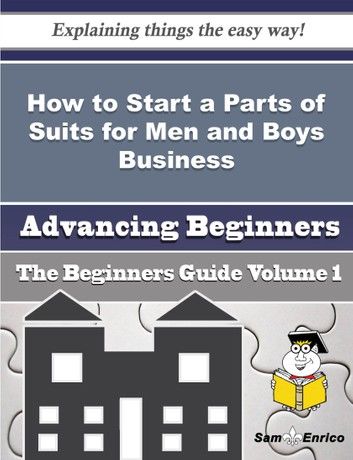 How to Start a Parts of Suits for Men and Boys Business (Beginners Guide)