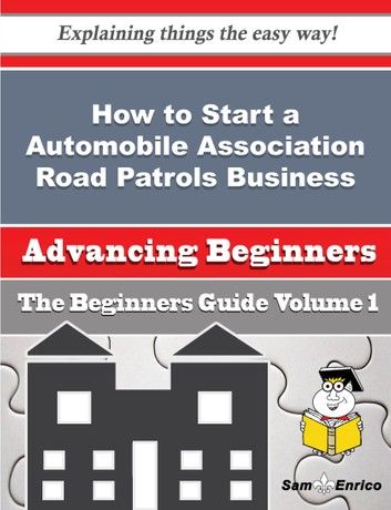 How to Start a Automobile Association Road Patrols Business (Beginners Guide)