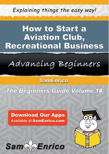 How to Start a Aviation Club - Recreational Business