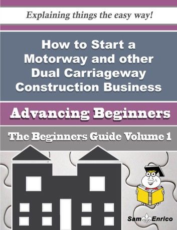 How to Start a Motorway and other Dual Carriageway Construction Business (Beginners Guide)