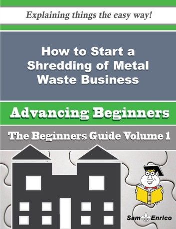 How to Start a Shredding of Metal Waste, End-of-life Vehicles Business (Beginners Guide)