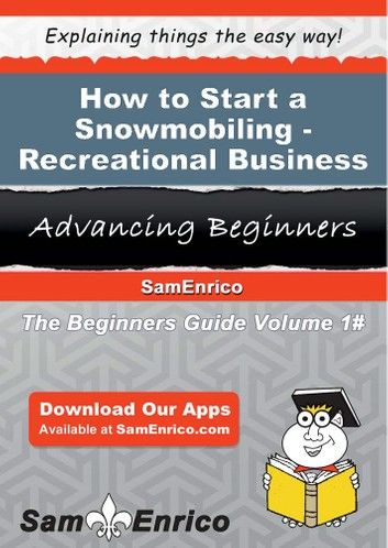 How to Start a Snowmobiling - Recreational Business