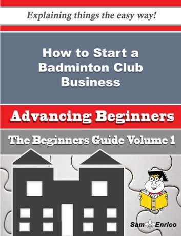 How to Start a Badminton Club Business (Beginners Guide)