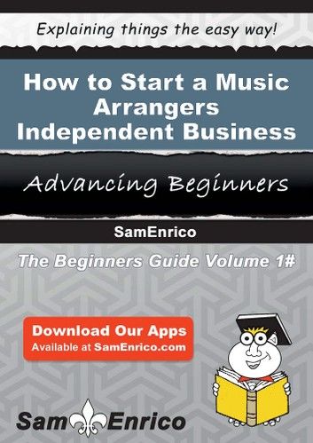 How to Start a Music Arrangers - Independent Business