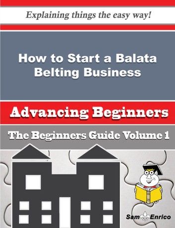 How to Start a Balata Belting Business (Beginners Guide)
