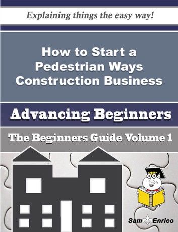 How to Start a Pedestrian Ways Construction Business (Beginners Guide)